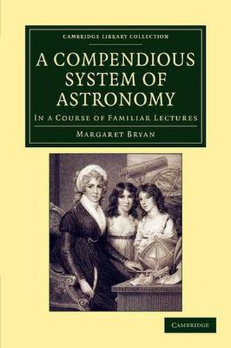 Cover image for A Compendious System of Astronomy: In a Course of Familiar Lectures