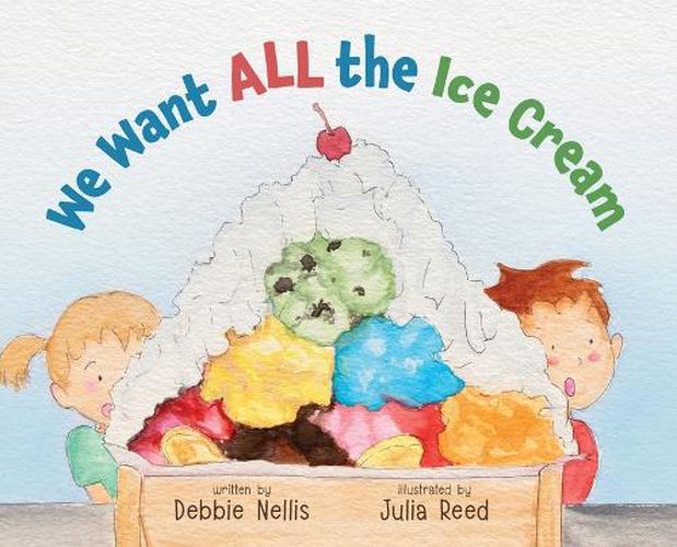 Cover image for We Want ALL the Ice Cream