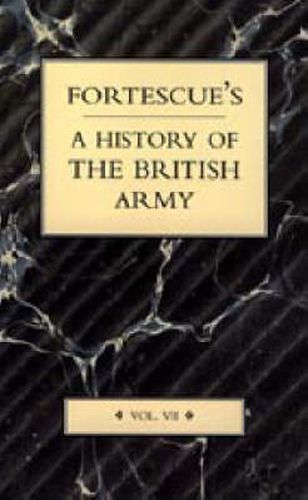 Cover image for Fortescue's History of the British Army: Volume VII