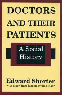 Cover image for Doctors and Their Patients: A Social History