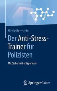 Cover image for Der Anti-Stress-Trainer Fur Polizisten: Mit Sicherheit Entspannter