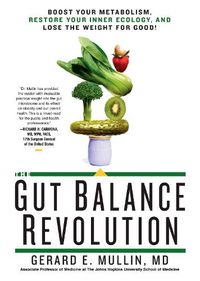 Cover image for The Gut Balance Revolution: Boost Your Metabolism, Restore Your Inner Ecology, and Lose the Weight for Good!
