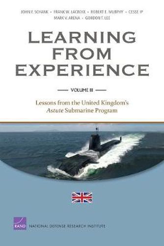 Cover image for Learning from Experience: Lessons from the United Kingdom's Astute Submarine Program