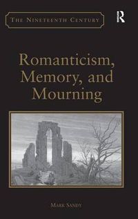 Cover image for Romanticism, Memory, and Mourning