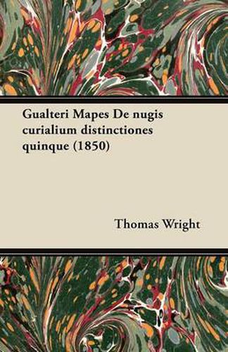 Cover image for Gualteri Mapes De Nugis Curialium Distinctiones Quinque (1850)