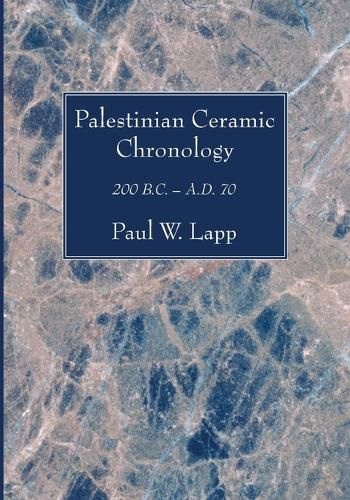 Cover image for Palestinian Ceramic Chronology: 200 B.C. - A.D. 70