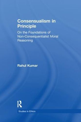 Cover image for Consensualism in Principle: On the Foundations of Non-Consequentialist Moral Reasoning