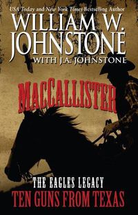 Cover image for Maccallister: The Eagles Legacy: Ten Guns from Texas