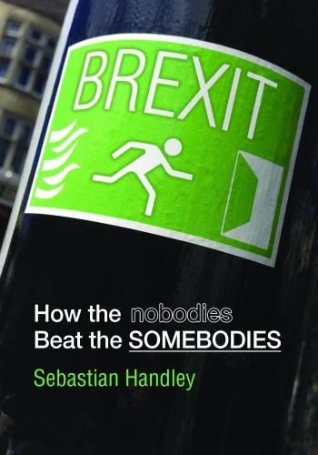 Cover image for Brexit: How the Nobodies Beat the Somebodies