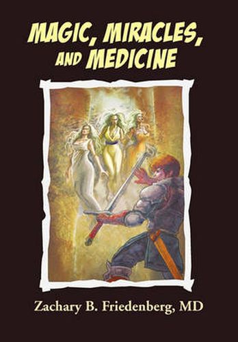 Cover image for Magic, Miracles, and Medicine
