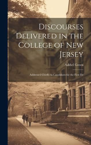 Discourses Delivered in the College of New Jersey