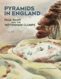 Cover image for Pyramids in England: Paul Nash and the Wittenham Clumps