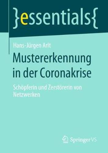 Mustererkennung in der Coronakrise: Schoepferin und Zerstoererin von Netzwerken