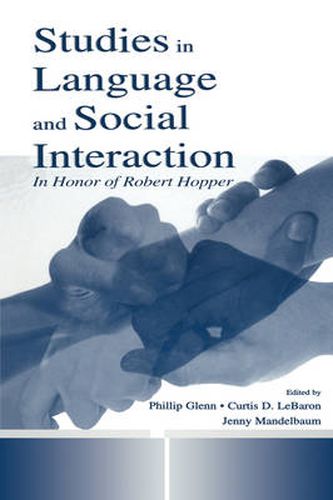 Cover image for Studies in Language and Social Interaction: In Honor of Robert Hopper