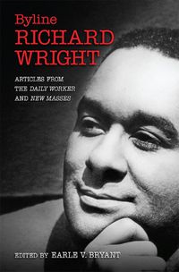 Cover image for Byline, Richard Wright: Articles from the Daily Worker and New Masses