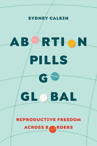 Cover image for Abortion Pills Go Global