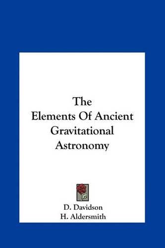 Cover image for The Elements of Ancient Gravitational Astronomy