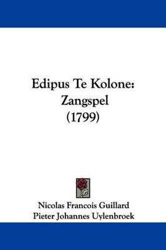 Cover image for Edipus Te Kolone: Zangspel (1799)