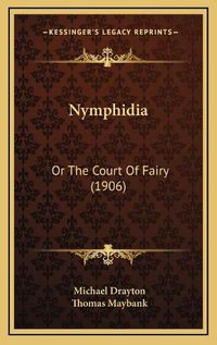 Cover image for Nymphidia: Or the Court of Fairy (1906)