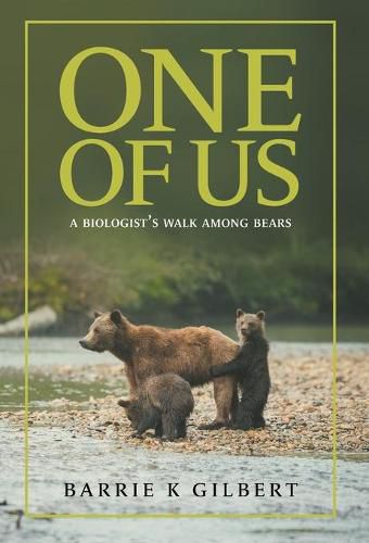 Cover image for One of Us: A Biologist's Walk Among Bears