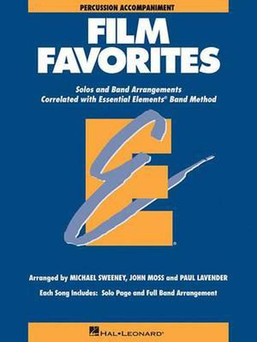 Film Favorites: Percussion: Solos and Band Arrangements Correlated with Essential Elements Band Methods