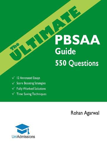 Cover image for The Ultimate PBSAA Guide: Fully Worked Solutions, Time Saving Techniques, Score Boosting Strategies, 12 Annotated Essays, 2019 Edition (Psychological and Behavioural Sciences Admissions Assessment) UniAdmissions