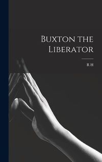 Cover image for Buxton the Liberator