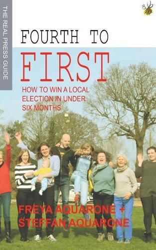 Cover image for Fourth to First: How to win a local election in under six months