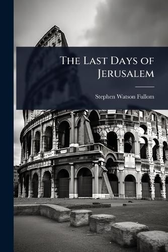 Cover image for The Last Days of Jerusalem