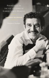 Cover image for Perspectives on the life and works of Gabriel Garcia Marquez