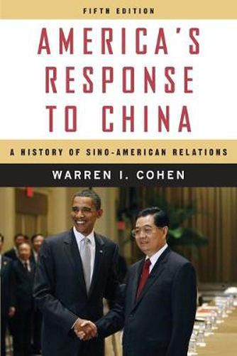 America's Response to China: A History of Sino-American Relations