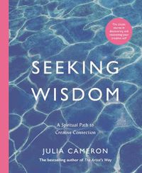 Cover image for Seeking Wisdom: A Spiritual Path to Creative Connection
