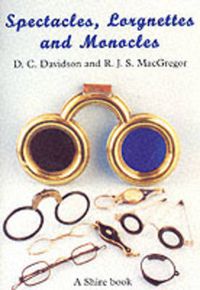 Cover image for Spectacles, Lorgnettes and Monocles