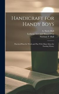 Cover image for Handicraft for Handy Boys