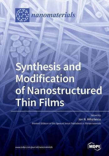 Cover image for Synthesis and Modification of Nanostructured Thin Films