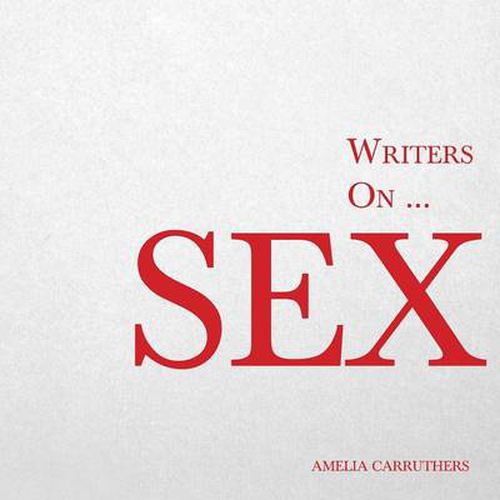 Cover image for Writers on... Sex: A Book of Quotes, Poems and Literary Reflections