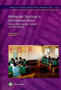 Cover image for Multigrade Teaching in Sub-Saharan Africa v. 173; World Bank Working Papers: Lessons from Uganda, Senegal, and The Gambia