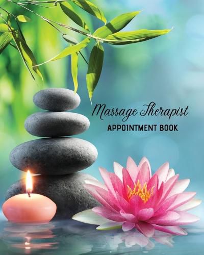 Cover image for Massage Therapist Appointment Book: Therapy Log Notes, Client Planner, Record Information Organizer, Schedule, Journal