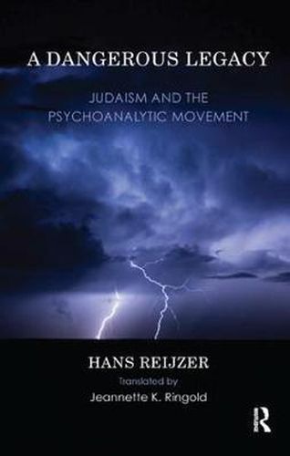 Cover image for A Dangerous Legacy: Judaism and the Psychoanalytic Movement