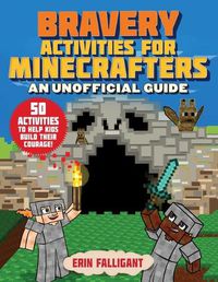 Cover image for Bravery Activities for Minecrafters: An Unofficial Guide