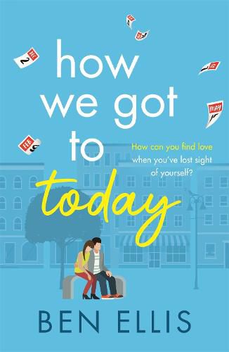 Cover image for How We Got to Today: The funny, life-affirming romance you won't be able to put down!