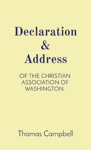 Declaration & Address: Of the Christian Association of Washington.