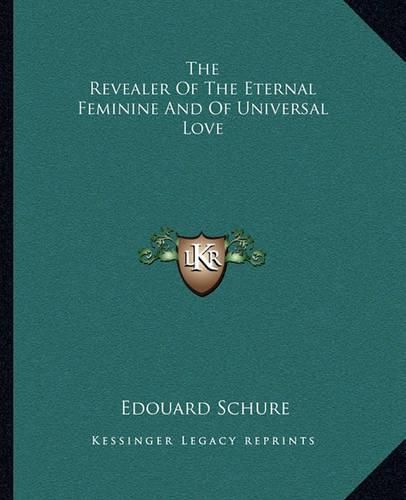 The Revealer of the Eternal Feminine and of Universal Love