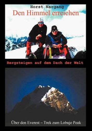 Cover image for Den Himmel erreichen - Bergsteigen auf dem Dach der Welt: UEber den Everest-Trek zum Lobuje Peak