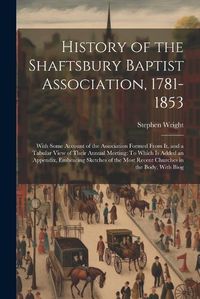 Cover image for History of the Shaftsbury Baptist Association, 1781-1853