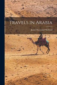 Cover image for Travels in Arabia