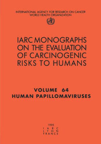 Cover image for Human Papillomaviruses: IARC Monographs on the Evaluation of Carcinogenic Risks to Humans