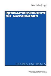 Cover image for Informationskontexte fur Massenmedien: Theorien und Trends