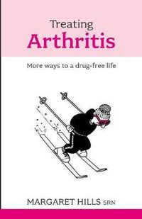 Cover image for Treating Arthritis: More Ways To A Drug-Free Life