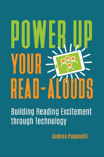 Cover image for Power Up Your Read-Alouds: Building Reading Excitement through Technology